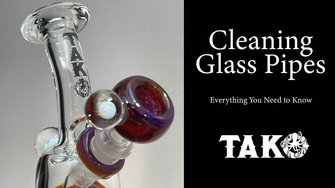 Cleaning Your Glass Pipes: Everything You Need to Know