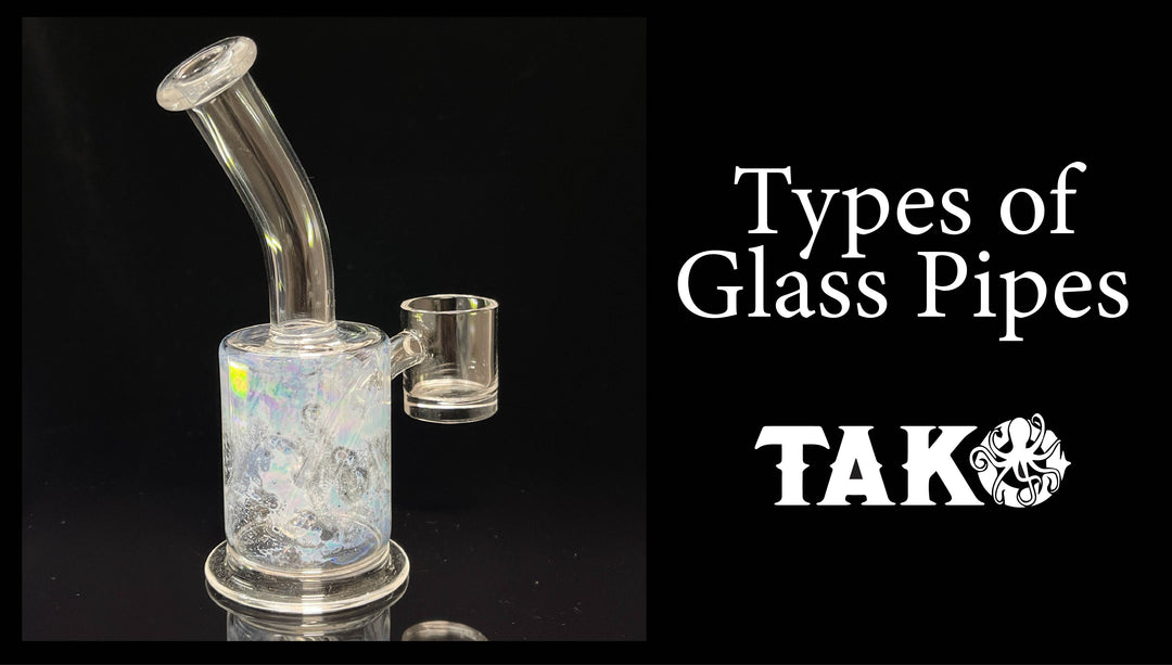 Types of Glass Pipes