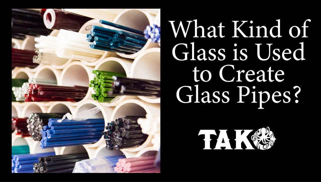 What Kind of Glass is Used to Create Glass Pipes?