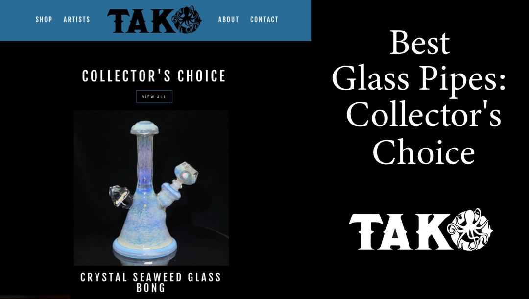 Best Glass Pipes: Collector's Choice