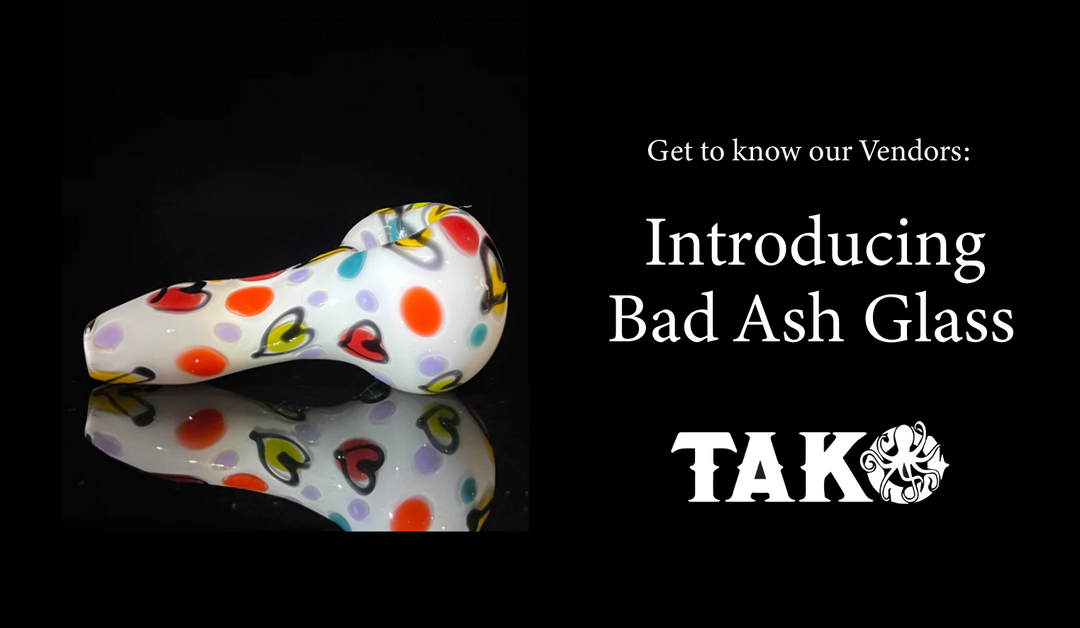 Get to know our Vendors! Introducing Bad Ash Glass: