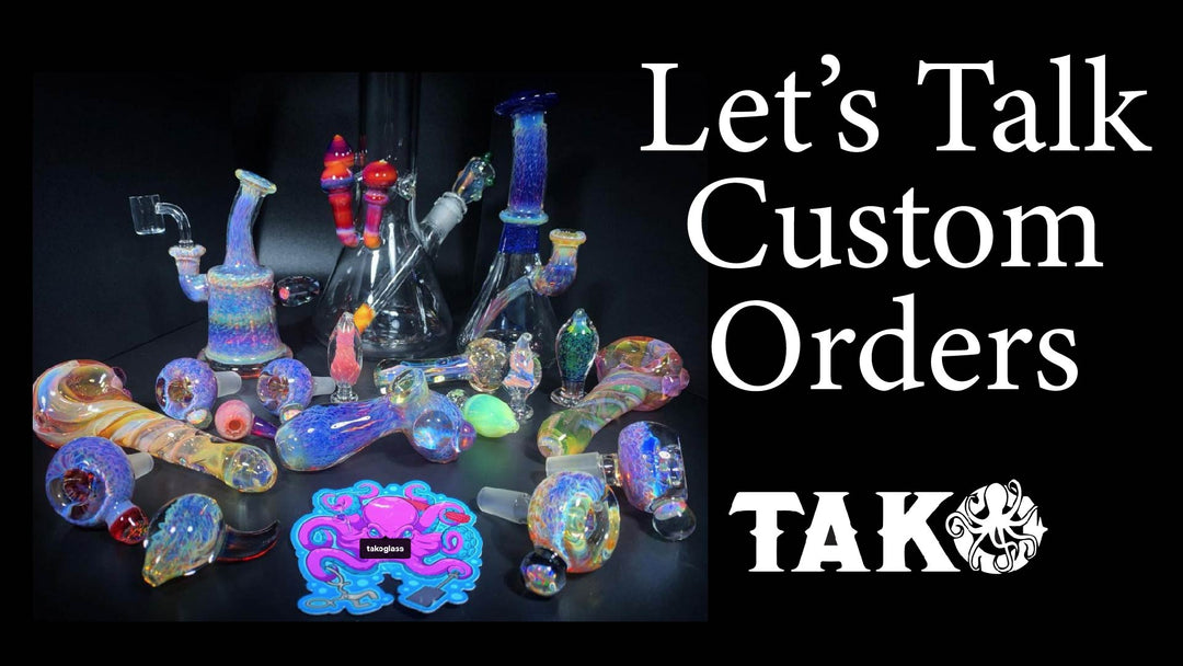 Custom Glass Pipe Orders