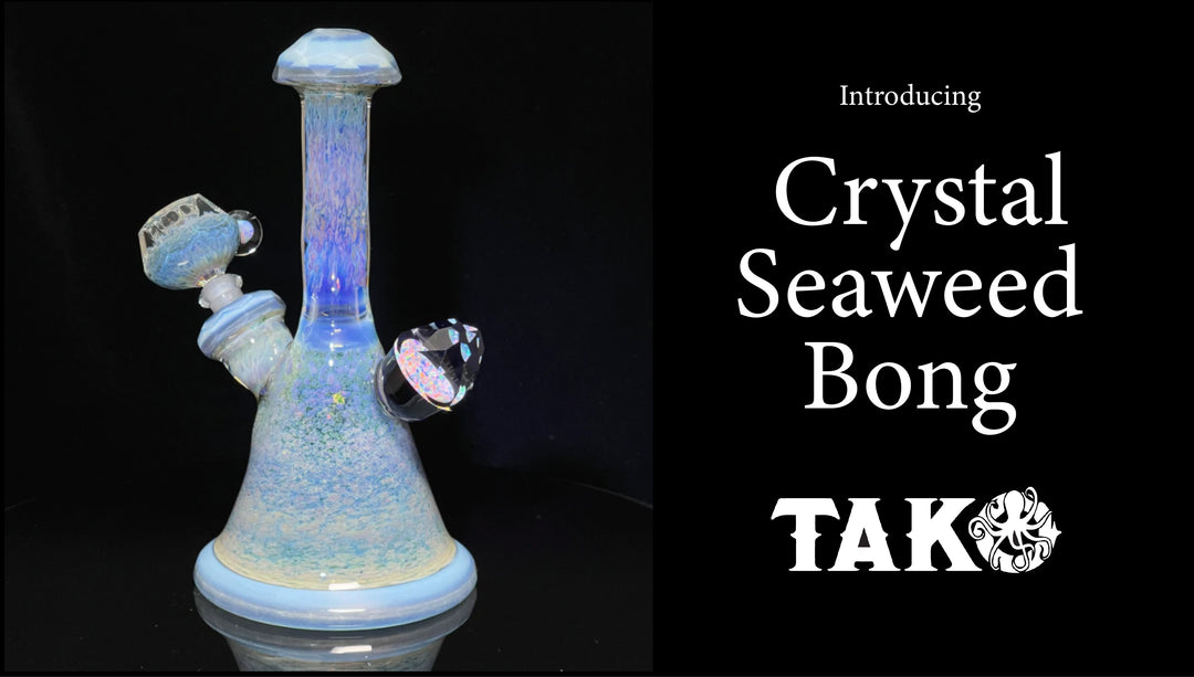 Introducing the Crystal Seaweed Bong